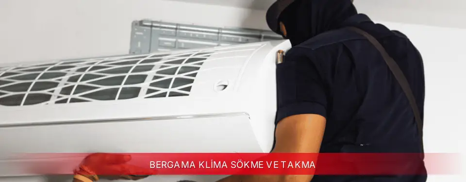 Bergama İlçemi Fujitsu Klima Sökme ve Takma